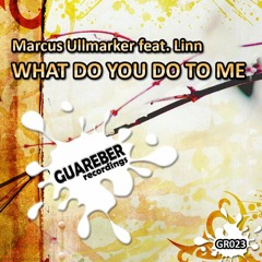 Marcus Ullmarker feat Linn - What do you do to me (Club mix)