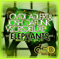 Ovidi Adlert & Josh DaFunk vs Crisdeluxe - Elephants (Original Mix)
