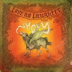 Love as Laughter-  Holy