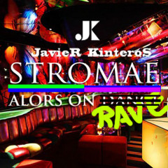 Steve A. Vs Stromae ft JK - Alor on Rave (Javier Kinteros Official Bootleg and Vocal 2010)