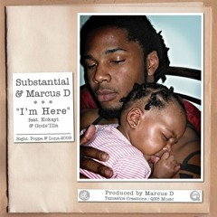 I'm Here (ft. Kokayi & Gods'Illa) [Prod. Marcus D]