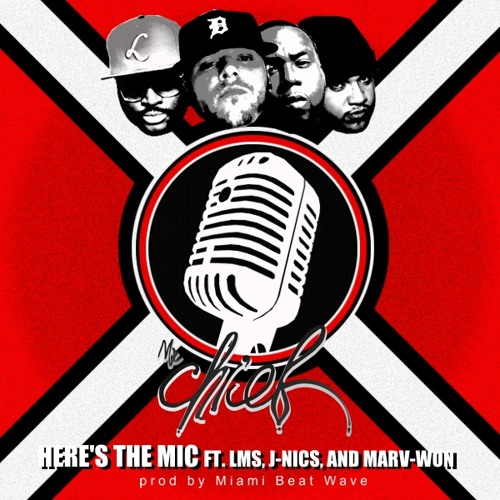 Mr. Chief - "Here's is the mic" (ft. LMS, J.Nics, and Marv-Won)
