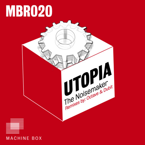 Stream [MBR020] The Noisemaker - Utopia (Octave Remix) by Machine