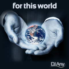 Dj Any - For This World (Christian Paradise Remix)