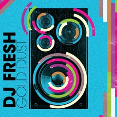 DJ Fresh - Gold Dust (Chromatic Remix)