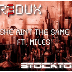 She Aint The Same Ft. Miles (SNOCONE RECORDS)