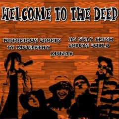 Welcome to the Deep ft Notorious Boris, AS Stay Fresh, Ty McCarthy, Muzak