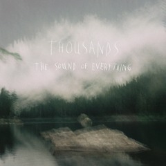 Thousands - The Sound Of Everything