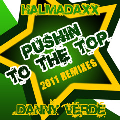 Halmadaxx & Danny Verde - Pushin To The Top (Danny Verde Miami 011 Remix) PREVIEW