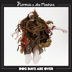 Dog Days Are Over (MAJR edit) - Florence + The Machine