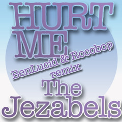 Hurt Me (BenLucid & Rocobop Remix) - The Jezabels