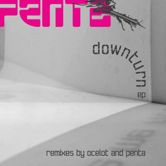 Penta - Downturn (Ocelot remix)