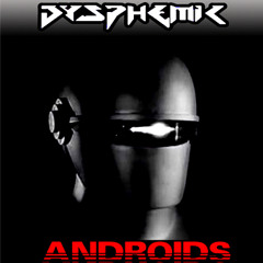 ANDROIDS // DYSPHEMIC //GLITCH HOP/DUBSTEP Free Download link in info