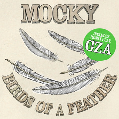 Mocky feat. GZA - Birds Of A Feather