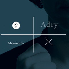 Adry - Meanwhile - free download