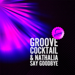 Groove Cocktail feat. Nathalia - Say goodbye (grzesznikovy remix)