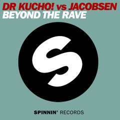 Dr. Kucho! vs John Jacobsen "Beyond The Rave" (Original Mix)