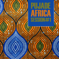 Pujade Africa Session #1