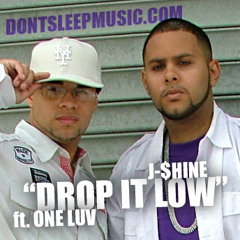 Drop It Low - J-$hine ft One Luv