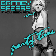Britney Spears - If You Seek Amy (Party Time Remix)