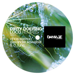 Dirty Doering - A1 Loco (Vince Watson RMX)