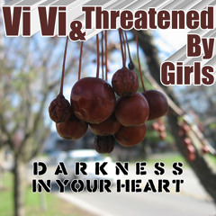 Darkness In Your Heart (featuring Vi Vi Stone)