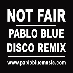 Lily Allen - Not Fair (Pablo Blue Disco Remix Dirty Version)