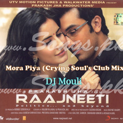 Mora Piya (Crying Soul's Club Mix) - DJ Mouli [Release Date: 15 Aug 2010]