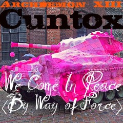 We Come In Peace (By Way of Force) - Instrumental - Cuntox and Archdemon XIII