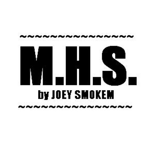 M.H.S. - Joey Smokem - pre-master