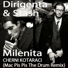 Milenita - Cherni Kotaraci/ Dibiza (Dirigenta Remix)