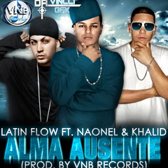 Latin Flow Ft. Naonel & Khalid ''Los 3legidos'' - Alma Ausente (Vnb Records & Otro Nivel Music)