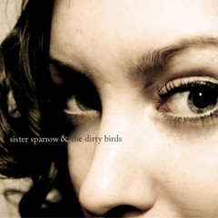 Road Trip - Sister Sparrow & The Dirty Birds