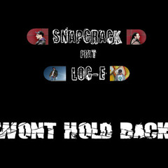 Snapcrack feat LOc E - Wont hold back - (Preview) Unsigned