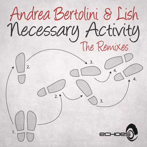 Andrea Bertolini & Lish - Necessary Activity (Andrea Bertolini Mix)
