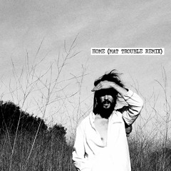 Edward Sharpe & The Magnetic Zeros - Home (Mat Trouble Remix