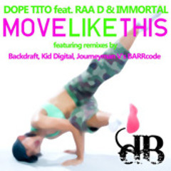 Dope Tito Ft Raa D & Immortal - Move Like This
