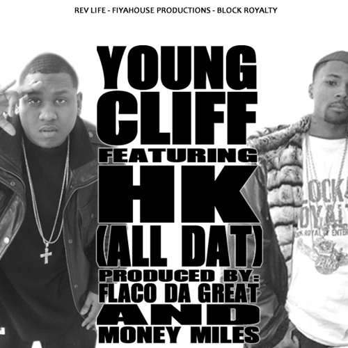 Young Cliff ft HK - All That (Prod. By Flaco Da Great & Money Miles)