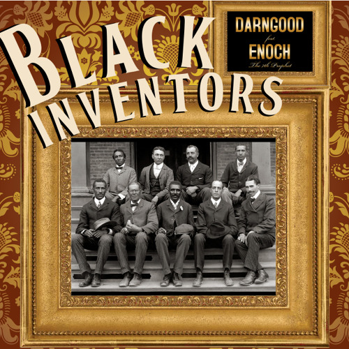 Black Inventors DarnGood feat. Enoch the 7th Prophet