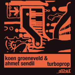 Koen Groeneveld&Ahmet Sendil_Turboprop_Ahmet Sendil Mix