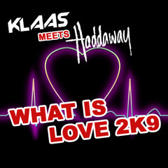 Klaas Meets Haddaway - What Is Love 2K9 (Klaas Radio Edit)
