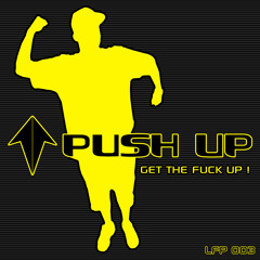 PushUp - Get The Fuck Up