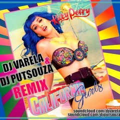 Katy Perry ft Snoop Dogg - California Girls (Dj Varela & Dj PutsouZa Remix) aKa Get2Flow