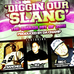 Dj U Know Who - Diggin Our Slang Ft. Big C R2 & Sanchez