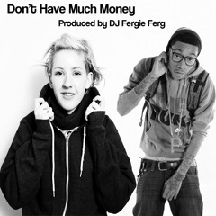 Don't Have Much Money (Wiz Khalifa x Ellie Goulding)