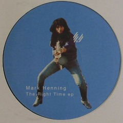 Mark Henning - The Right Time (Hypercolour 2009)