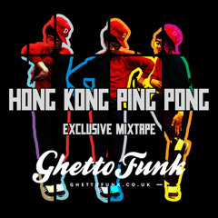 Hong Kong Ping Pong Exclusive GhettoFunk.co.uk Mixtape