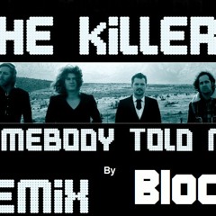 The killers - Somebody told me (BlockRMX)