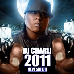 Dj charli mix tape 2011 new shit!!!