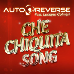 Che Chiquita Song by AUTOREVERSE feat. Luciano Colman